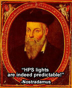 Nostradamus předpověděl, že HPS světla budou předvídatelná!
