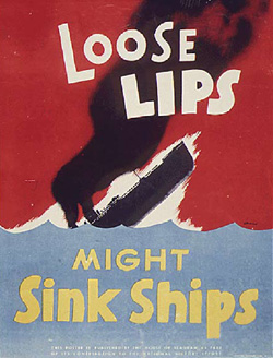 Loose Lips Might Sink Ships!