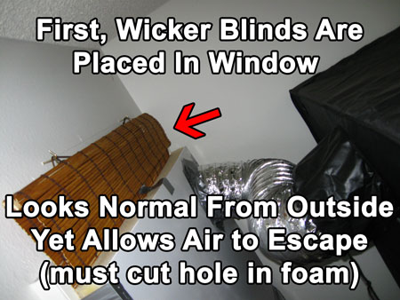 Hang the wicker blinds in the window as the first step of your stealthy exhaust system